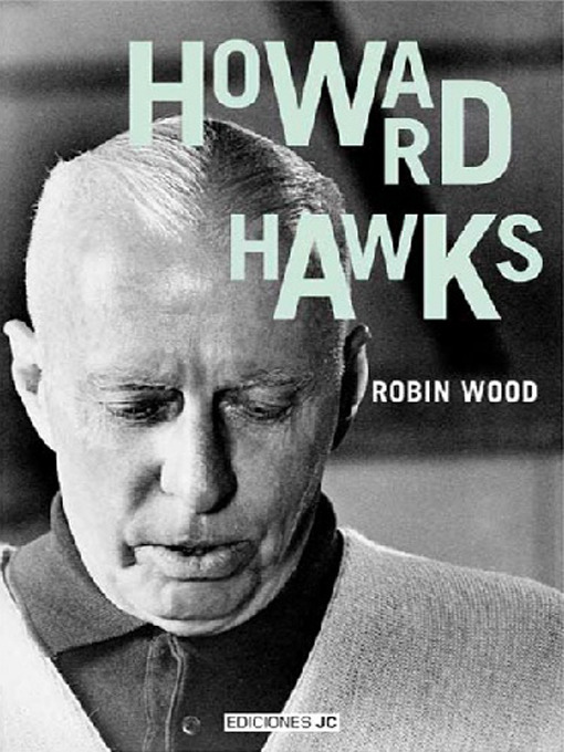 Title details for Howard Hawks by Robin Wood - Available